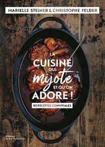 La cuisine qui mijote et qu'on adore ! 80 recettes conviviales