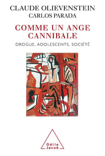 Comme un ange cannibale - drogue, adolescents, société