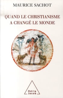 Quand le christianisme a changé le monde