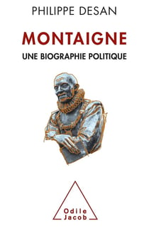 Montaigne - une biographie politique