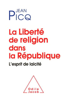 La liberté de religion dans la République - retrouver l'esprit de laïcité