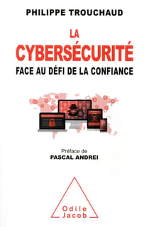 La cybersécurité face au défi de la confiance