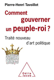 Comment gouverner un peuple roi ? traité nouveau d'art politique