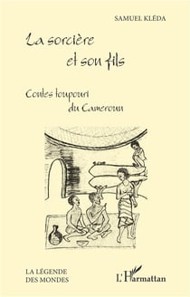 La sorcière et son fils - contes toupouri du Cameroun
