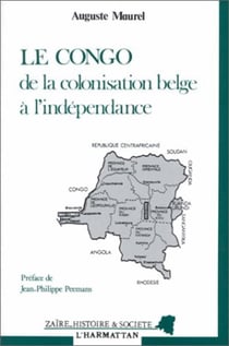 Le congo de la colonisation belge a l'independance