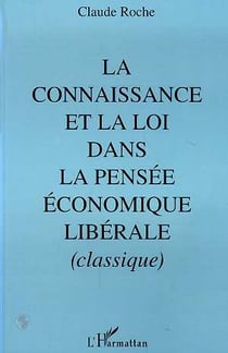La connaissance et la loi dans la pensee economique liberale classique, 430