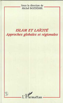 Islam et laicite - approches globales et regionales