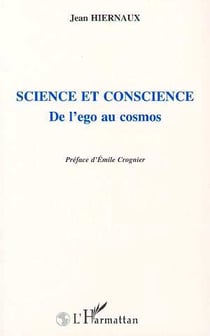 Science et conscience - de l'ego au cosmos