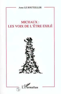 Michaux : les voix de l'etre exile