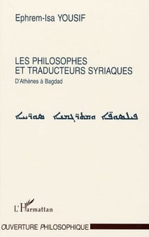 Les philosophes et traducteurs syriaques - d'Athènes à Bagdad