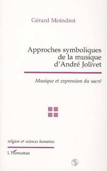 Approches symboliques de la musique d'Andra Jolivet - musique et expression du sacré