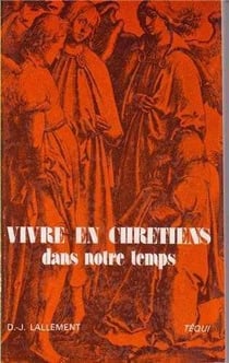 Vivre en Chrétien dans notre temps