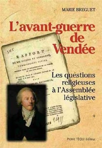 L'avant-guerre de Vendée : Les questions religieuses à l'Assemblée législative
