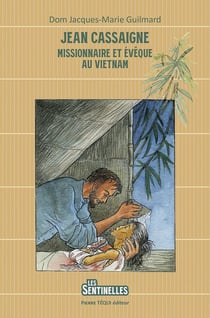 Jean Cassaigne : Missionnaire et évêque au Vietnam