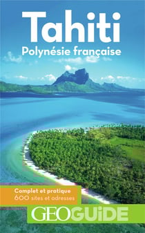 GEOguide : Tahiti - Polynésie française (édition 2018)