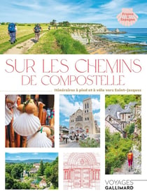 Sur les chemins de Compostelle : itinéraires à pied et à vélo vers Saint-Jacques