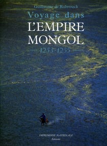 Guillaume de Rubrouck, voyage dans l'empire mongol
