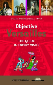 Objective Versailles - the guide to family visits