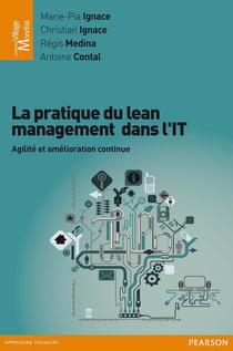 La pratique du lean management dans l'IT - agilité et amélioration continue
