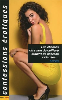 Confessions érotiques : les clientes du salon de coiffure étaient de sacrées vicieuses