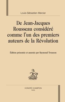 De jean-jacques rousseau considéré comme l'un des premiers auteurs de la révolution