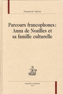 Parcours francophones : anna de noailles et sa famille culturelle