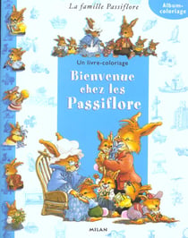 La famille Passiflore : Bienvenue chez les Passiflore : Un  livre-coloriage