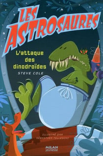 Les astrosaures t.7 - l'attaque des dino-droïdes