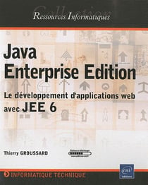 Java enterprise édition - le développement d'applications web avec jee 6