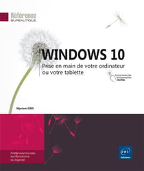 Windows 10 - prise en main de votre ordinateur ou votre tablette