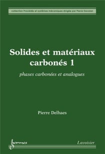 Solides et matériaux carbones Tome 1 - phases carbonées et analogues