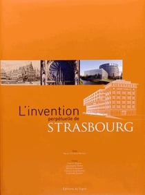 L'Invention Perpetuelle De Strasbourg