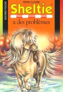 Sheltie Tome 11 : Sheltie a des problèmes