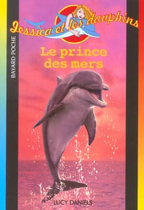 Jessica et les dauphins - le prince des mers