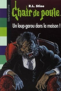 Chair de poule Tome 60 : un loup-garou dans la maison !