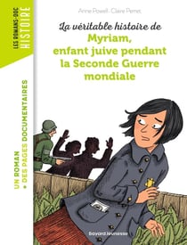 La véritable histoire de Myriam - enfant juive pendant la Seconde Guerre mondiale