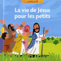 La vie de jésus racontée aux petits