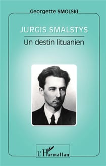 JURGIS SMALSTYS : Un destin lituanien
