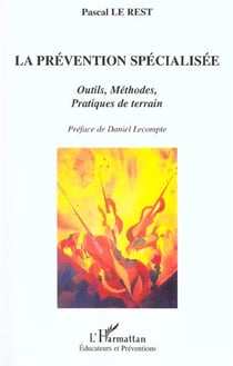 LA PRÉVENTION SPÉCIALISÉE : Outils, méthodes, pratiques de terrain