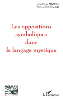 LES OPPOSITIONS SYMBOLIQUES DANS LE LANGAGE MYSTIQUE