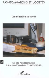 L'ALIMENTATION AU TRAVAIL : CONSOMMATION ET SOCIÉTÉ N°2