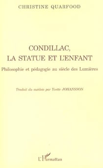 Condillac la statue et l'enfant - philosophie et pedagogie au siecle des lumieres