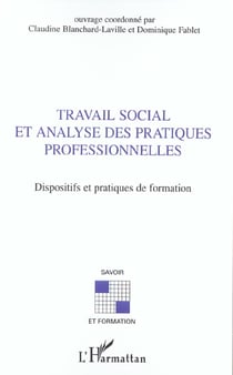 Travail social et analyse des pratiques professionnelles : Dispositfs et pratiques de formation