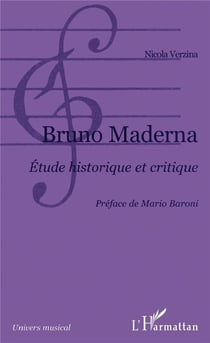 Bruno Maderna : Etude historique et critique