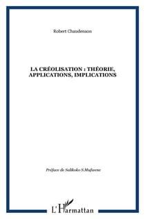 La créolisation : théorie, applications, implications