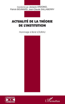 Actualité de la théorie de l'institution : Hommage à René LOURAU