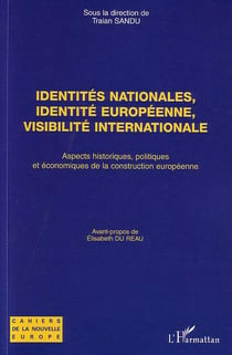 Identites nationales, identite europeenne, visibilite internationale - aspects historiques, politiqu