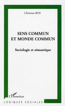 Sens commun et monde commun - sociologie et semantique