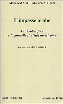 L'impasse arabe - les arabes face a la nouvelle strategie americaine