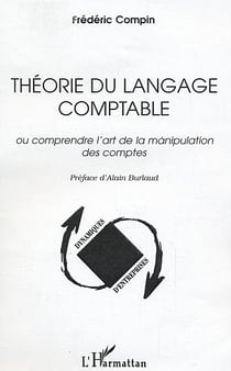 Theorie du langage comptable - ou comprendre l'art de la manipulation des comptes